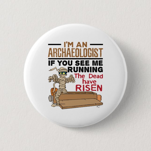 Ich bin Archäologe, wenn Sie sehen, wie ich lustig Button (Vorderseite)