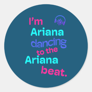 Ich bin Ariana und tanze auf die Ariana Funny Aria Runder Aufkleber