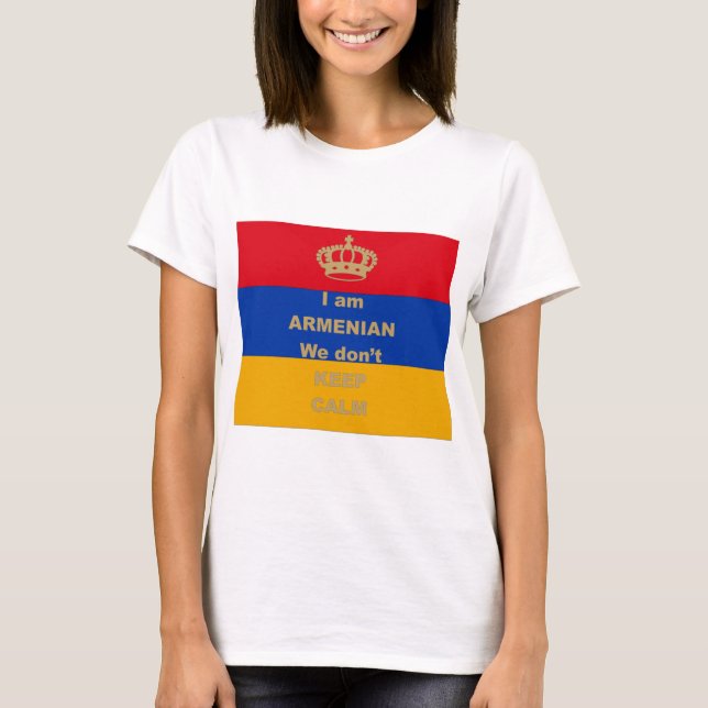 Ich bin armenisch - wir behalten nicht Ruhe T-Shirt (Vorderseite)