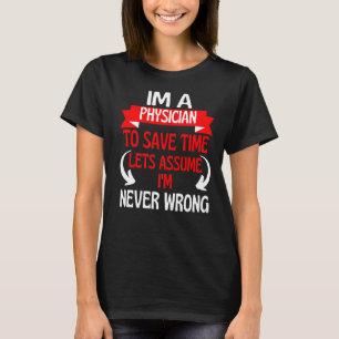 Ich bin Arzt, um Zeit Retten. Nehmen wir an, ich b T-Shirt
