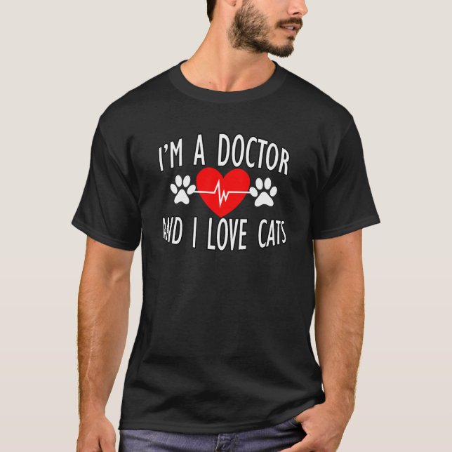 Ich bin Arzt und ich Liebe Katzen, Designs Doctor T-Shirt (Vorderseite)