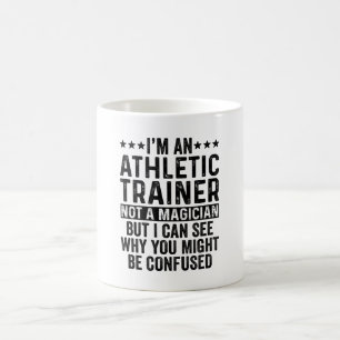 Ich bin Athletiktrainer und kein Zauberkünstler Kaffeetasse