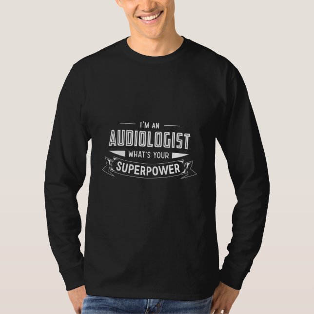 Ich bin Audiologe, was Ihre Supermacht-Audiologie  T-Shirt (Vorderseite)