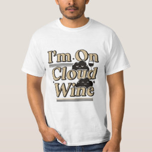 Ich bin auf Cloud Wine Lustiges Trink-T-Shirt T-Shirt