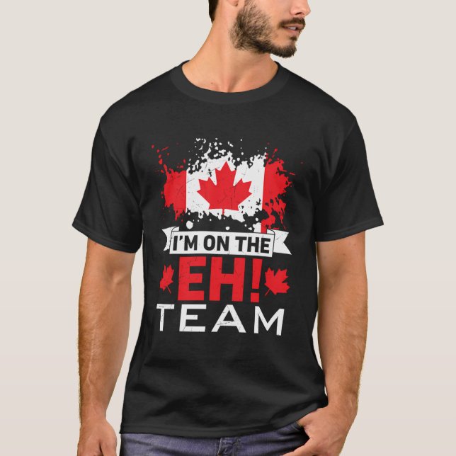 Ich bin auf der EH Team Maple Leaf kanadische Flag T-Shirt (Vorderseite)