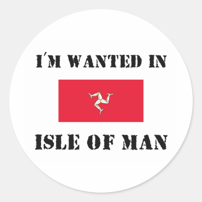 Ich bin auf der Insel Man Gewollt Runder Aufkleber (Vorderseite)