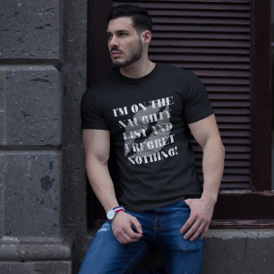 Ich bin auf der Liste der Ungerechten und bereue n T-Shirt