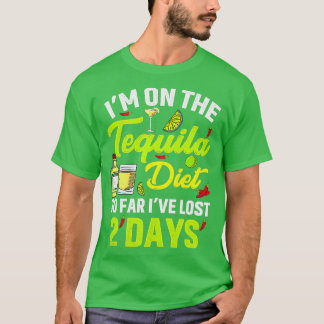 Ich bin auf der Tequila-Diät, bisher habe ich 2 Ta T-Shirt