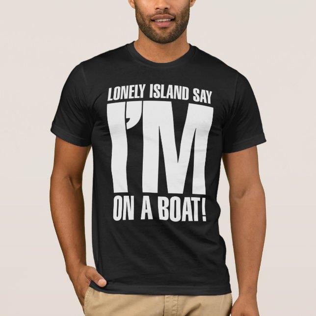 Ich bin auf einem Boot T-Shirt (Vorderseite)