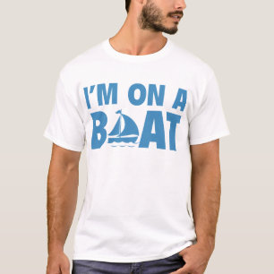 Ich bin auf einem Boot T-Shirt