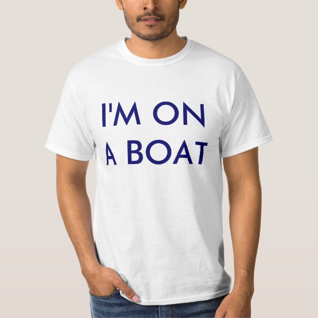Ich bin auf einem Boot T-Shirt (Vorderseite)