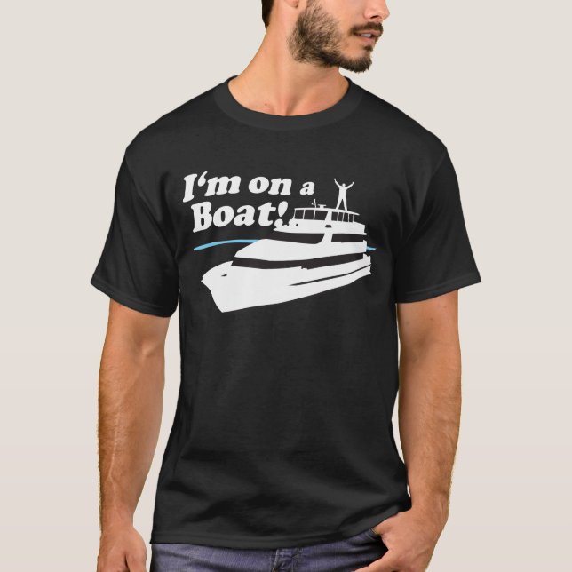 Ich bin auf einem Boot T-Shirt (Vorderseite)