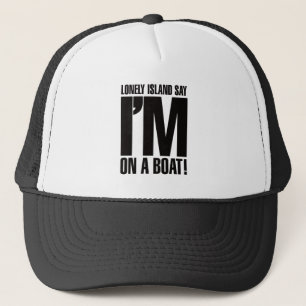 Ich bin auf einem Boot Truckerkappe
