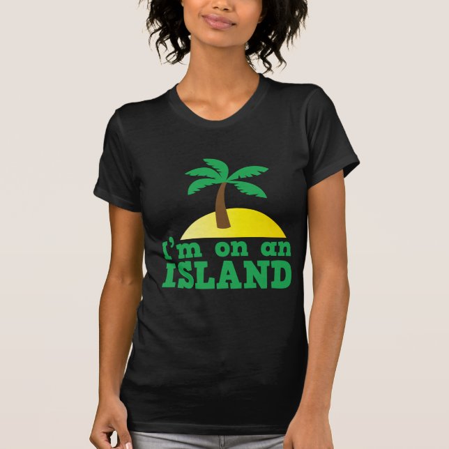 Ich bin auf einer Insel T-Shirt (Vorderseite)