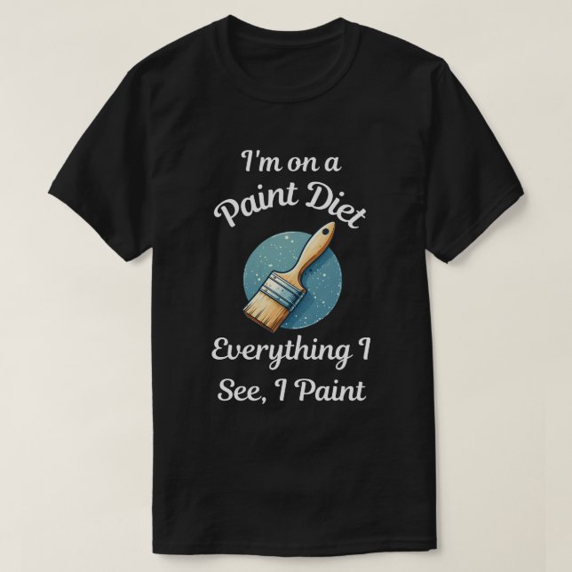 Ich bin auf einer Paint Diät - Funny Painter Black T-Shirt (Design vorne)