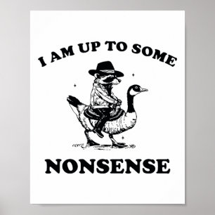 Ich bin auf etwas Unsinn lustige Gänse Raccoon Sar Poster