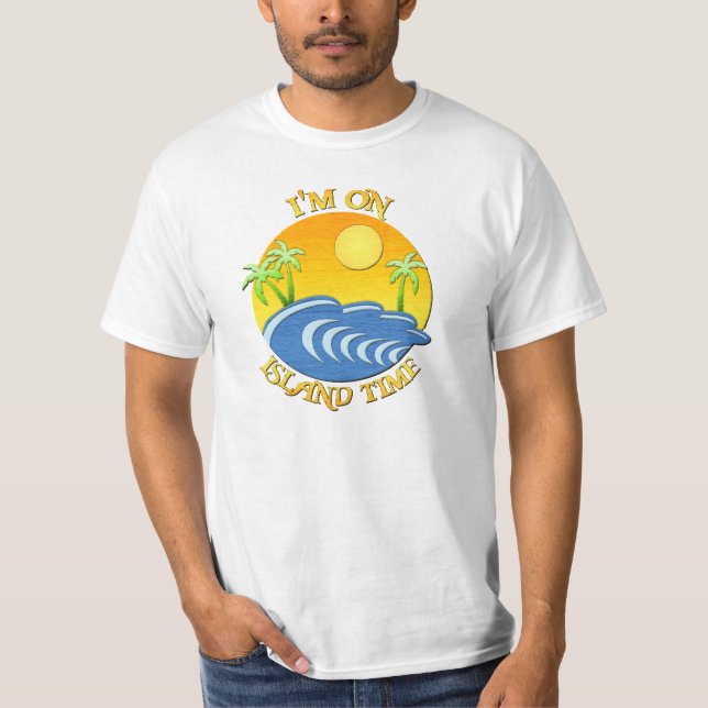 Ich bin auf Insel-Zeit T-Shirt (Vorderseite)