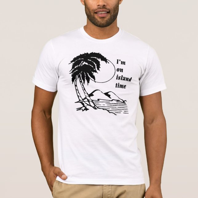 Ich bin auf Insel-Zeit T-Shirt (Vorderseite)