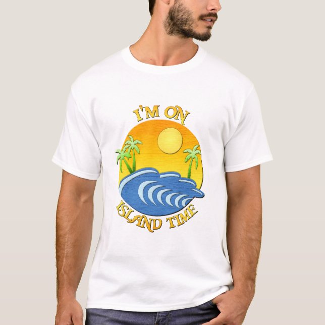 Ich bin auf Insel-Zeit T-Shirt (Vorderseite)