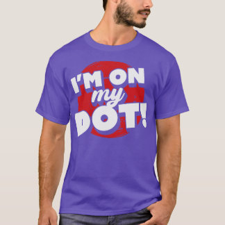 Ich bin auf meinem Dot Funny Marching Camp T-Shirt