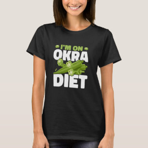 Ich bin auf Okra-Diät-Gartenarbeit pflanzliche Ern T-Shirt