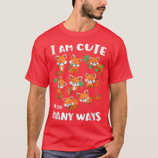Ich bin auf so viele Arten süß Rote Panda Süße Kin T-Shirt