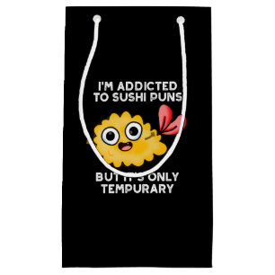 Ich bin auf Sushi-Puns angewiesen, aber es ist nur Kleine Geschenktüte