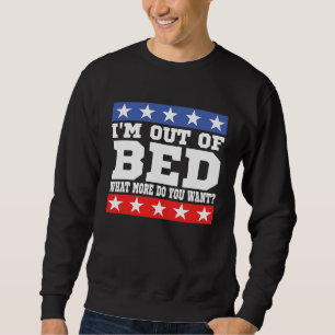 Ich bin aus dem Bett, was will du noch faulen Sark Sweatshirt