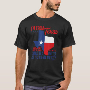 Ich bin aus Texas ich bin kein quitter Texas Pride T-Shirt
