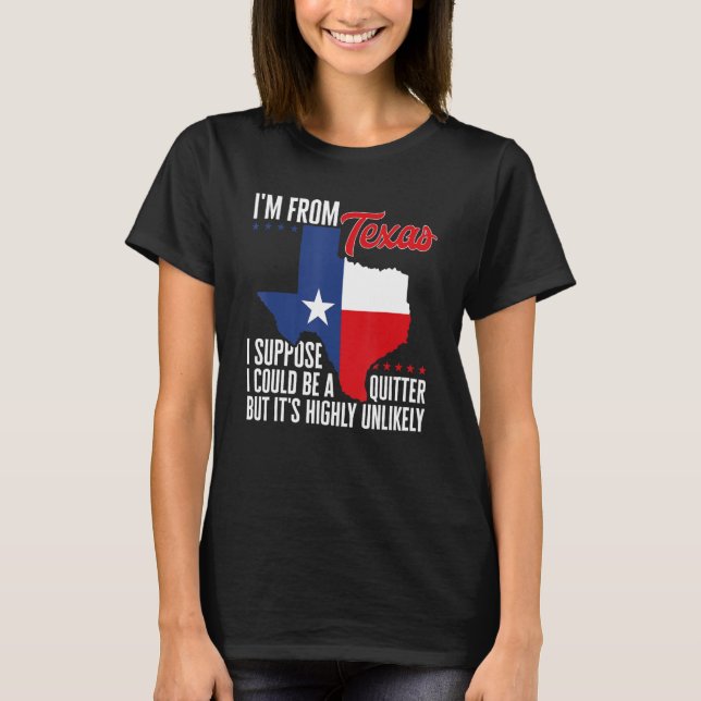 Ich bin aus Texas, ich könnte ein bisschen, aber e T-Shirt (Vorderseite)