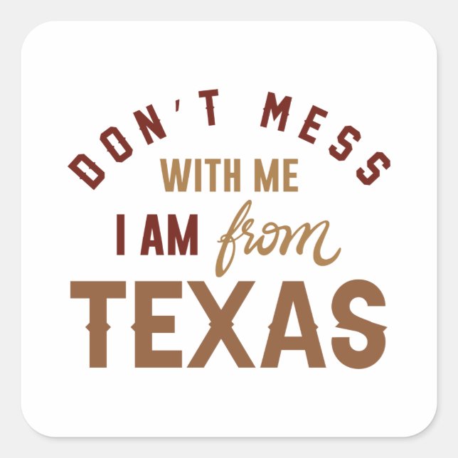 Ich bin aus Texas. Quadratischer Aufkleber (Vorderseite)