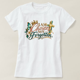 Ich bin auserwählt, nicht vergessen T-Shirt