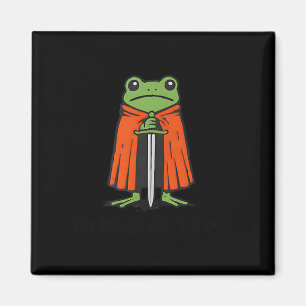 Ich bin ausgebrannt, M'lord Lustiger Ritter-Frosch Magnet