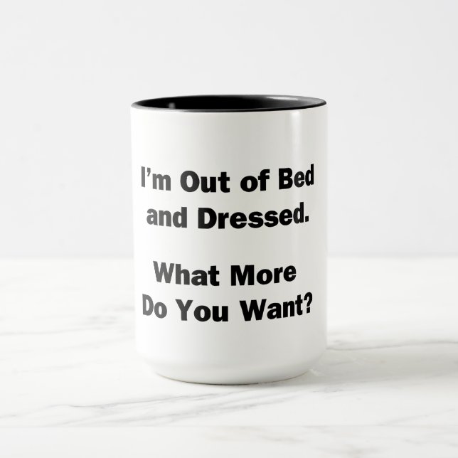 Ich bin außer Bett und gekleidet. Tasse (Zentrum)