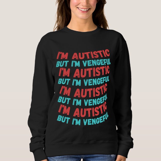 Ich bin autistisch, aber ich bin eine wunderbare W Sweatshirt (Vorderseite)