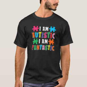 Ich bin autistisch, ich bin fantastisch Autistisc T-Shirt