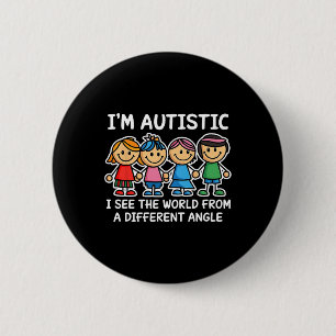 Ich bin Autistisch, ich sehe die Weltwinkel-Autism Button