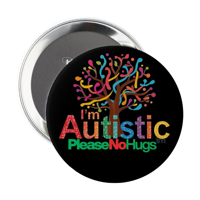 Ich bin autistisch Keine Umarmungen Pin Button Abz (I'm autistic No Hugs pin Button badge
)