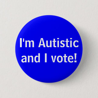 Ich bin Autistisch und ich stimme zu! Button