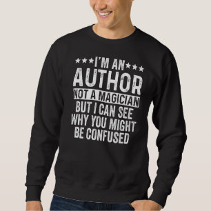 Ich bin Autor und kein Magier Sweatshirt
