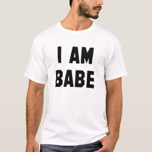 Ich bin Babe T-Shirt