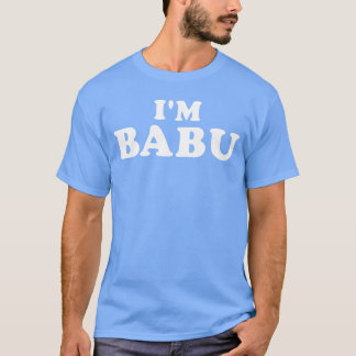 Ich bin Babu, mein Name ist Babu, ich bin Babu Per T-Shirt