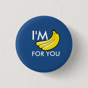 Ich bin Bananen für Sie Button