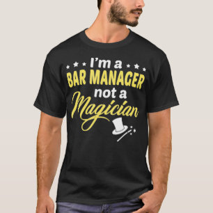 Ich bin Bar Manager und kein Magier  T-Shirt