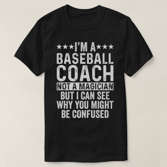 Ich bin Baseballtrainer, kein Zauberkünstler, der  T-Shirt (Design vorne)