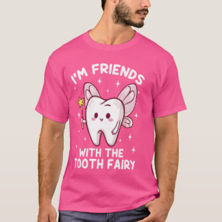 Ich bin befreundet mit der Zahnfee Dental Kinderza T-Shirt