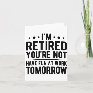 Ich bin begeistert, dass Sie morgen nicht Spaß bei Karte