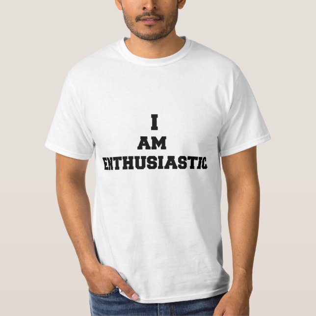 Ich bin begeistert T-Shirt (Vorderseite)
