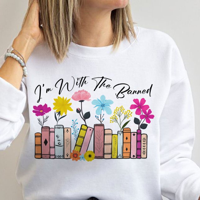 Ich bin bei den verbotenen Büchern Sweatshirt (i'm with the banned sweatshirt,book lover sweatshirt)