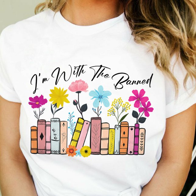 Ich bin bei den verbotenen Büchern T-Shirt (I'm With The Banned shirt,Book Lover shirt,teacher appreciation gifts shirt,)